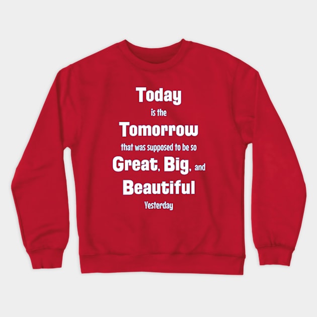 Today: Yesterday's Great Tomorrow Crewneck Sweatshirt by Disney Assembled